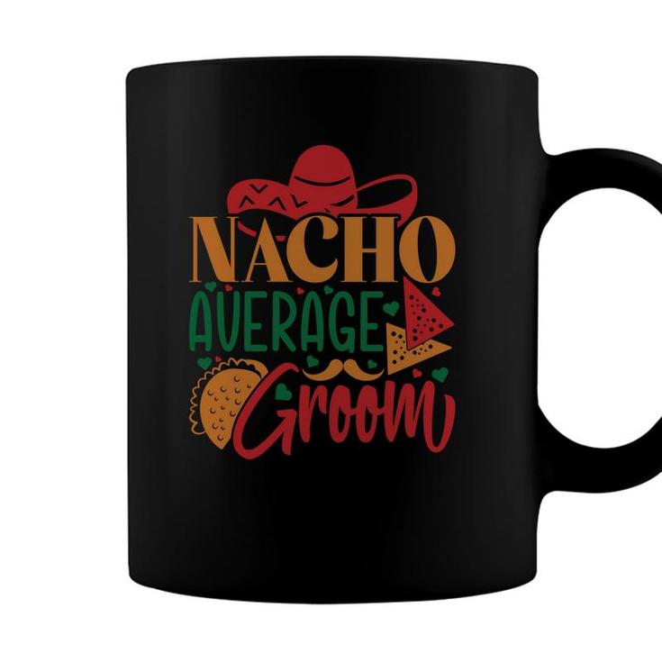 Groom Bachelor Party Nacho Average Groom Coffee Mug