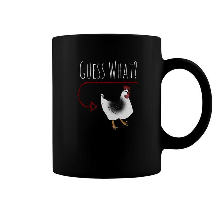 Guess What Chicken Butt  Funny Farm Chicken Coffee Mug