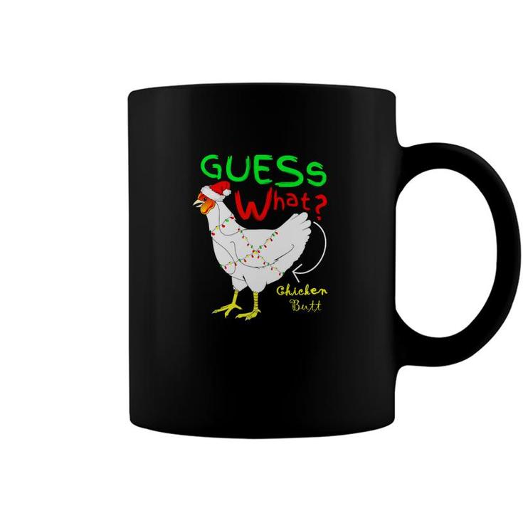 Guess What Chicken Butt Xmas Holiday Men Women Coffee Mug