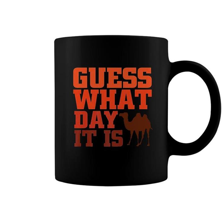 Guess What Day It Is Coffee Mug