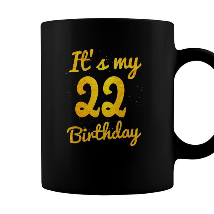 Happy 22 Years Old Birthday Its My 22Nd Birthday 22Nd Bday  Coffee Mug