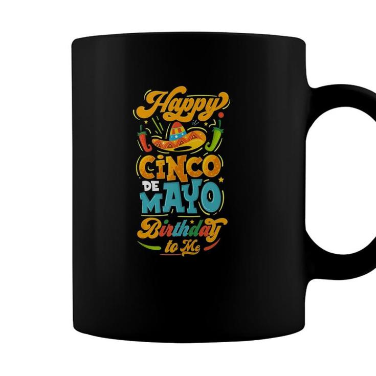 Happy Cinco De Mayo Birthday To Me Mexican Sombrero  Coffee Mug