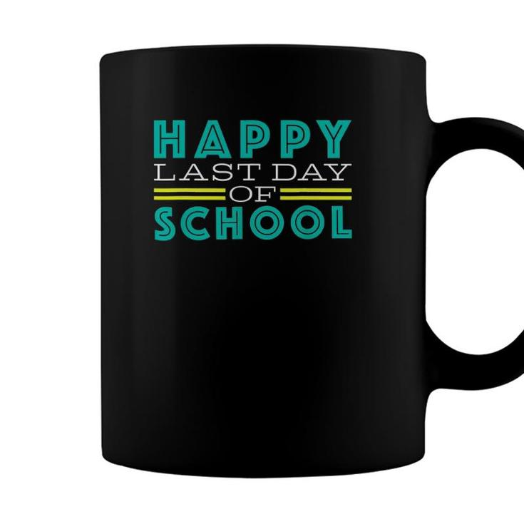 Happy Last Day Of School Fun Cuteteacher Student Coffee Mug
