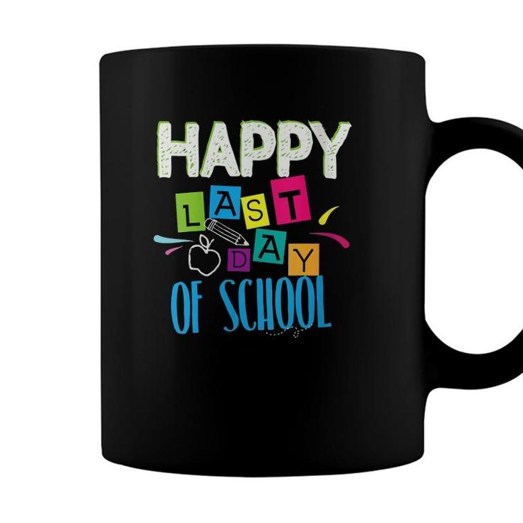 Happy Last Day Of School Funny Teacher Student End Of Year Coffee Mug