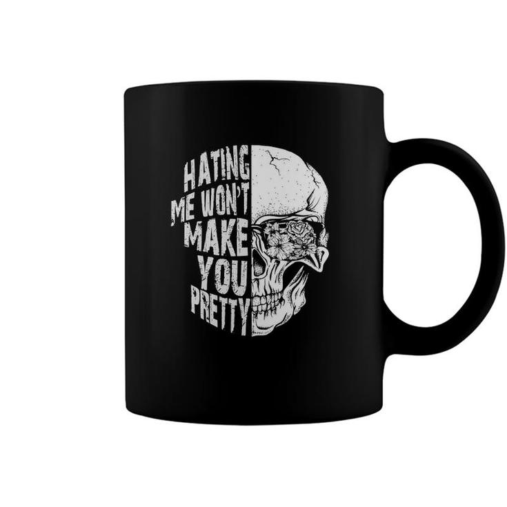 Hating Me Wont Make You Pretty Skull Coffee Mug