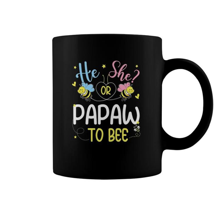He Or She Papaw To Bee Gender Reveal Funny Coffee Mug