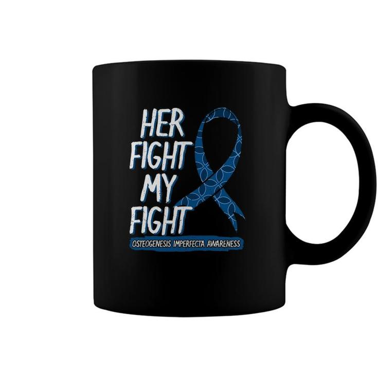 Her Fight Is My Fight Osteogenesis Imperfecta Survivor Gift Coffee Mug