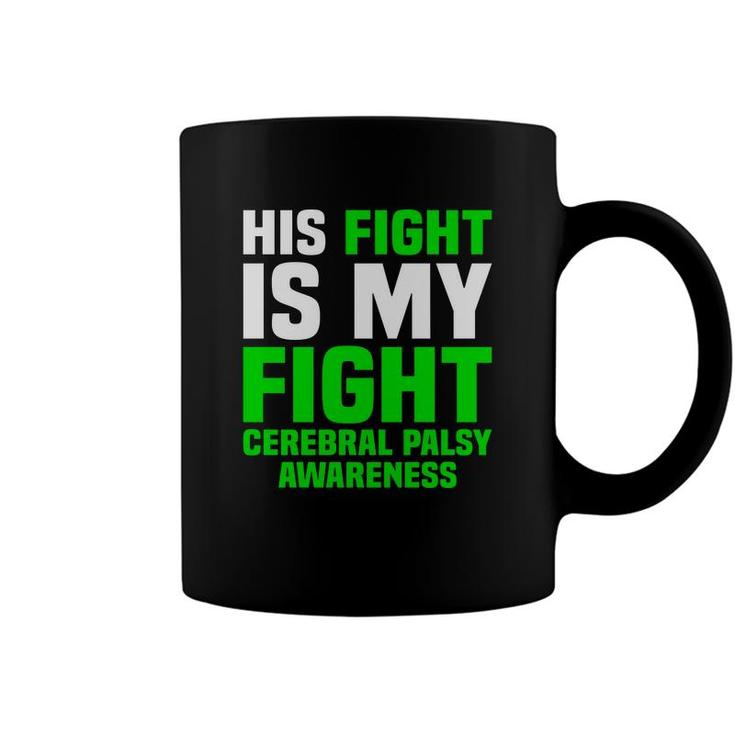 His Fight Is My Fight Cerebral Palsy Awareness Coffee Mug