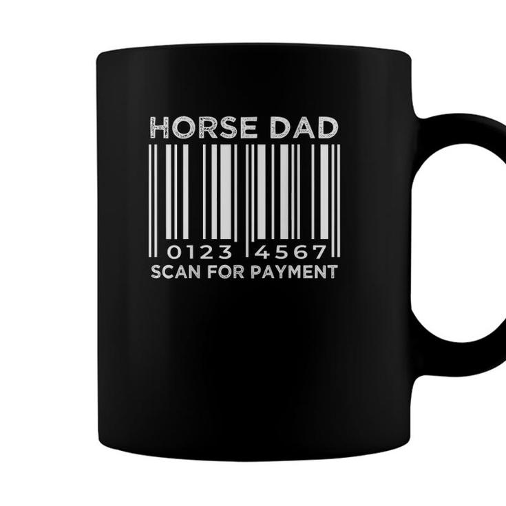 Horse Dad Scan For Payment Funny On Back Coffee Mug