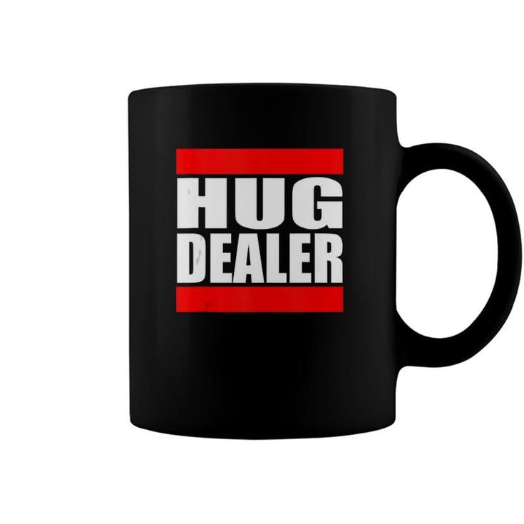 Hug Dealer Funny Free Hugs Quote  Coffee Mug