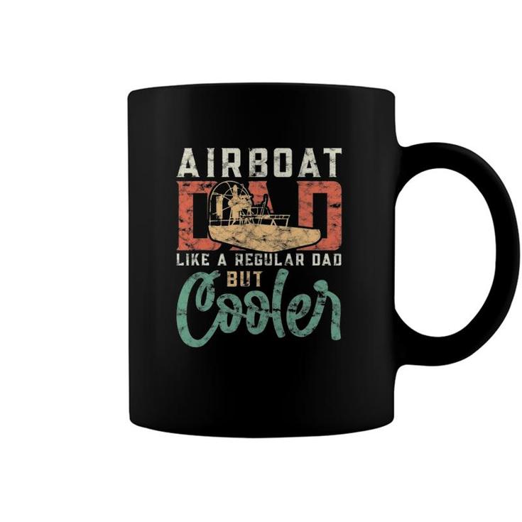 Hydroplane Airboat Dad Like A Regular Dad But Cooler Coffee Mug