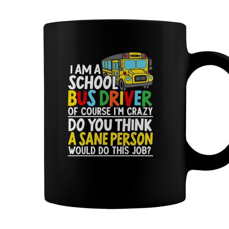 I Am A School Bus Driver Student Delivery Specialist Coffee Mug