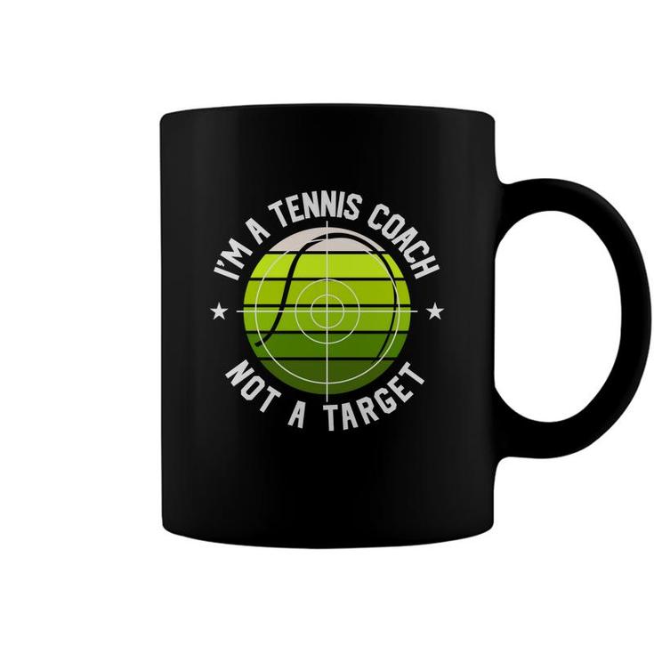 I Am A Tennis Coach But That Is Not A Target For Me In The Future Coffee Mug