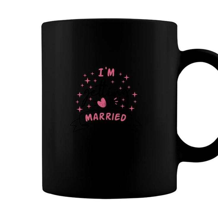 I Am Getting Married Pink Gilter Great Gift Coffee Mug