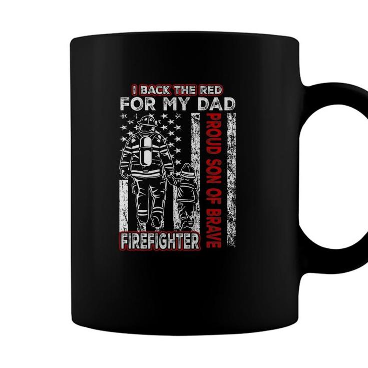 I Back The Red For My Dad Proud Son Firefighter Fathers Day Coffee Mug