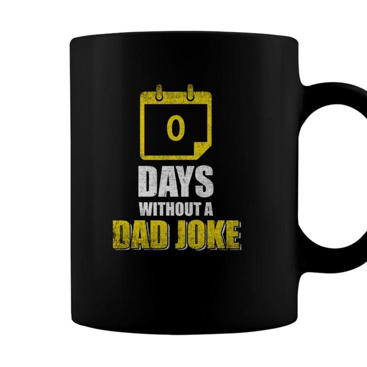 I Have Gone 0 Days Without Making A Dad Joke Funny Dad Coffee Mug