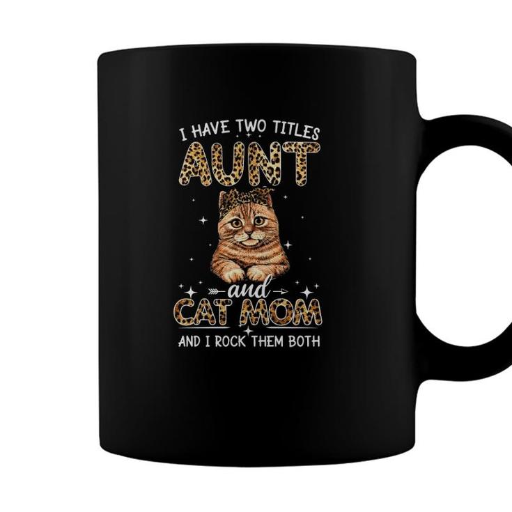 I Have Two Titles Aunt And Cat Mom And I Rock Them Both Cat With Cheetah Headband Coffee Mug