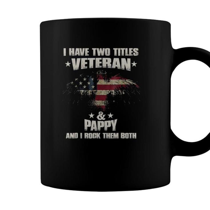I Have Two Titles Veteran And Pappy  Veterans Day Coffee Mug