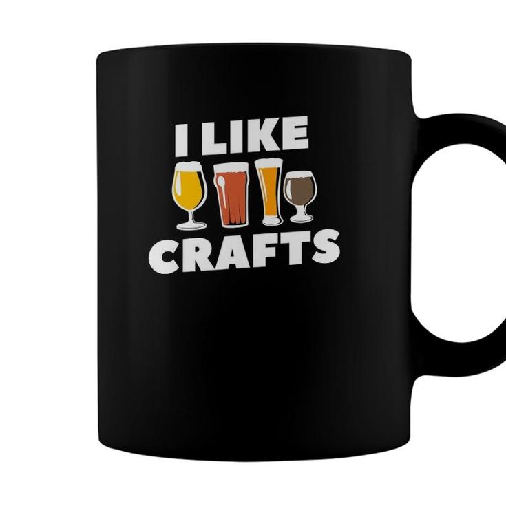 I Like Crafts For A Craft Beer Lover Coffee Mug