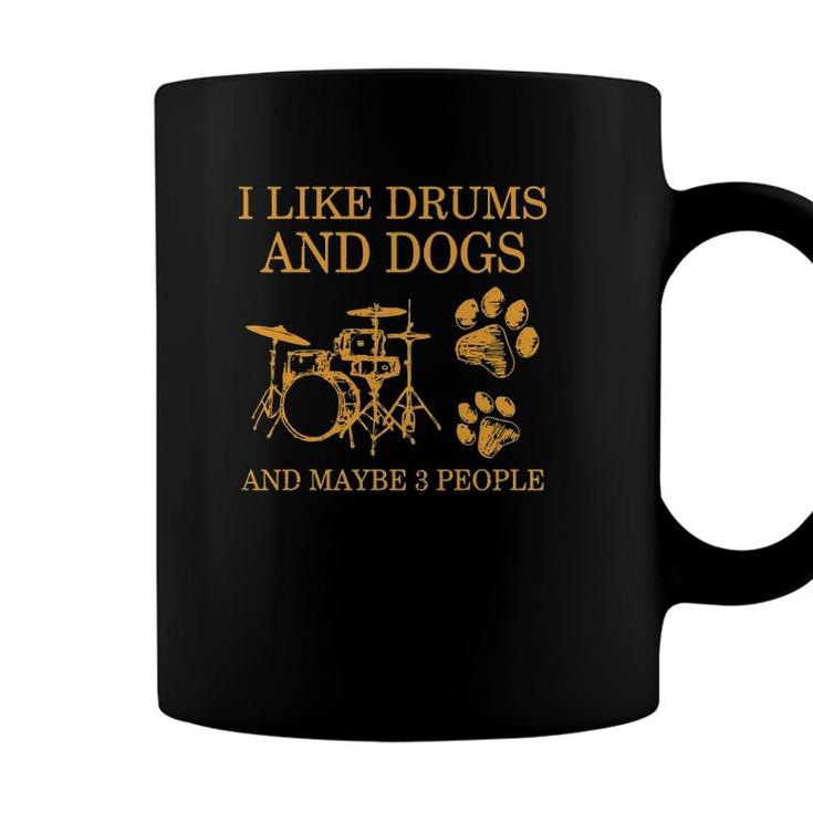 I Like Drums And Dogs And Maybe 3 People Drumming Dog Lover Coffee Mug
