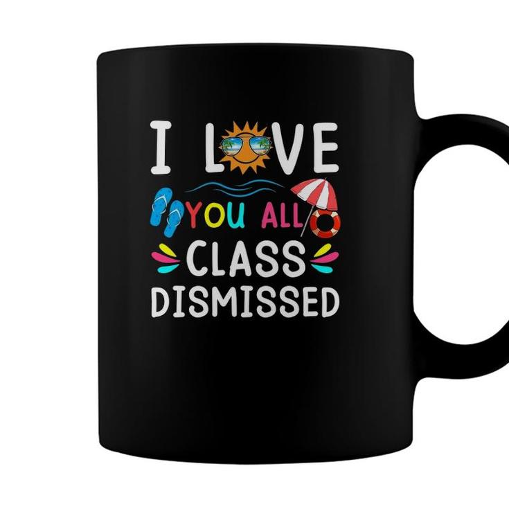 I Love You All Class Dismissed Last Day Of School Teacher Flip Flop Sunshine Float Coffee Mug