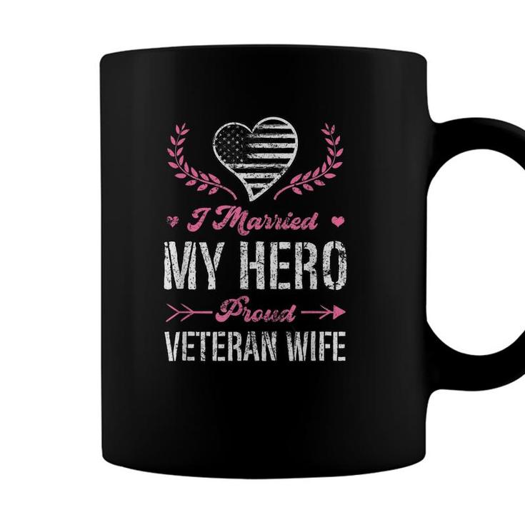 I Married My Hero Proud Veteran Wife Usa Military Husband  Coffee Mug