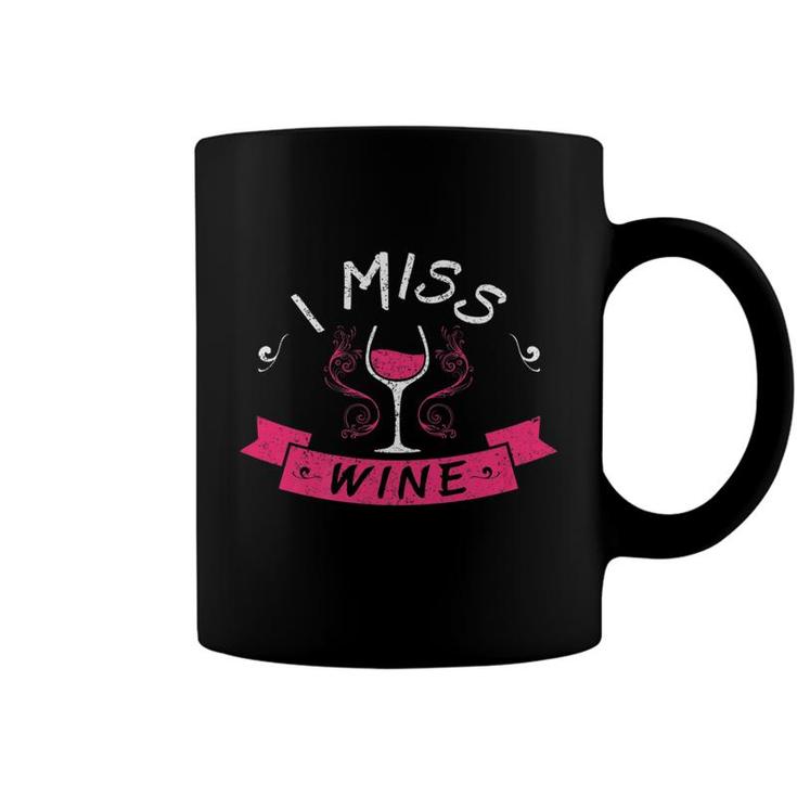 I Miss Wine Funny Pregnancy No Alcohol Women Coffee Mug