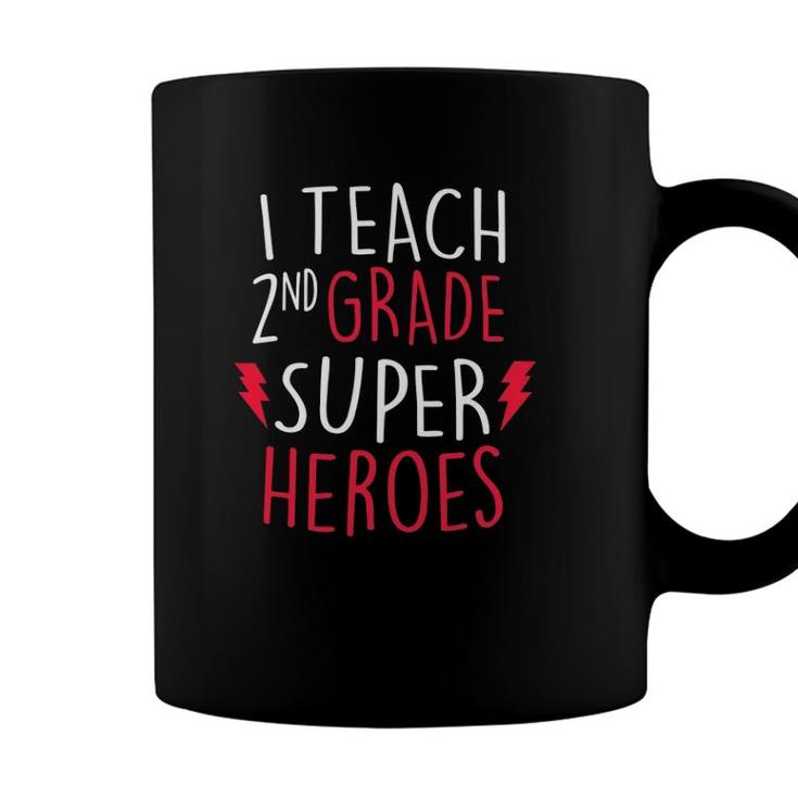 I Teach Super Heroes  Cute 2Nd Grade Teacher  Top Coffee Mug
