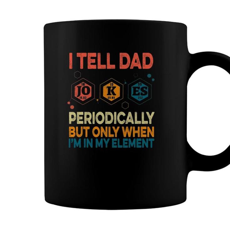I Tell Dad Jokes Periodically Fathers Day Funny Vintage Coffee Mug