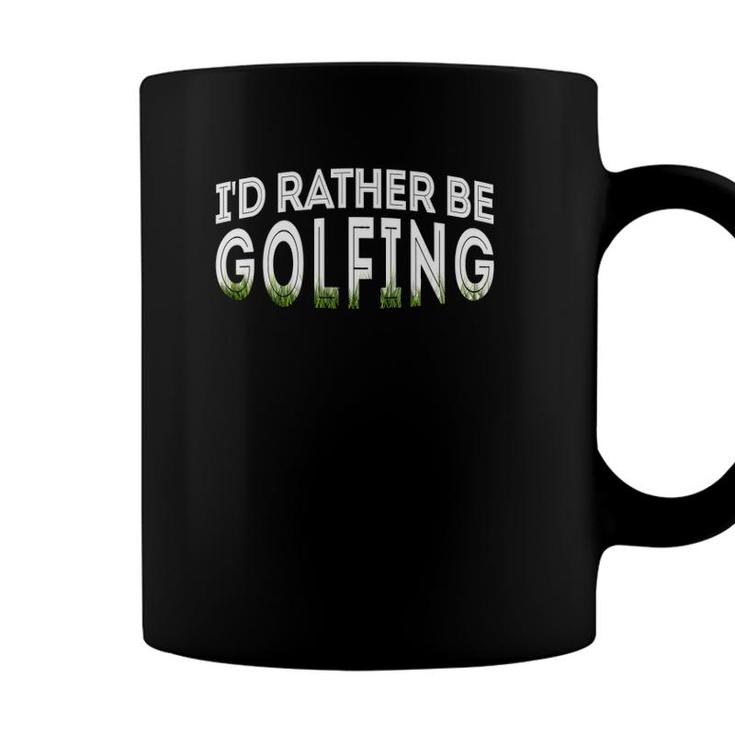 Id Rather Be Golfing Funny Golf Lover Coffee Mug