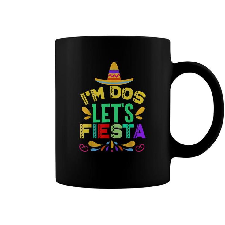 Im Dos Lets Fiesta Mexican Sombrero Birthday  Coffee Mug