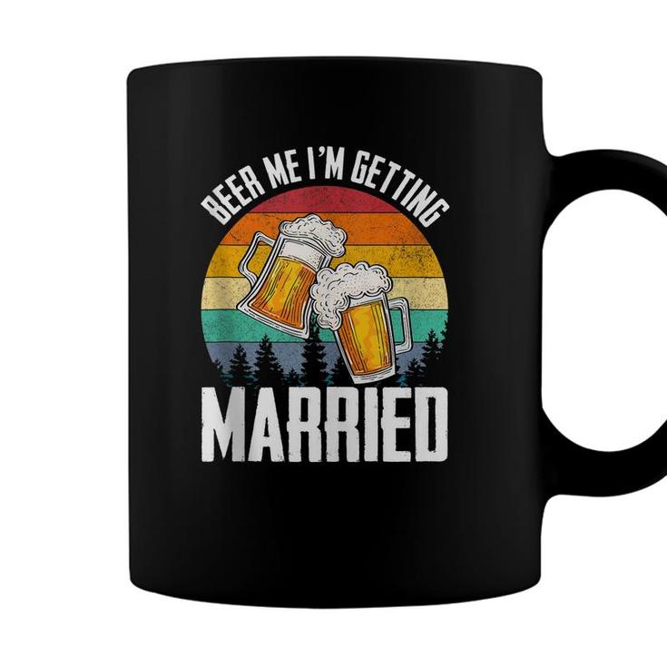 Im Getting Married Groom Bachelor Party Beer Me Gift For Men  Coffee Mug