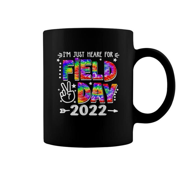 Im Just Here For Field Day 2022 School Field Day Teacher  Coffee Mug