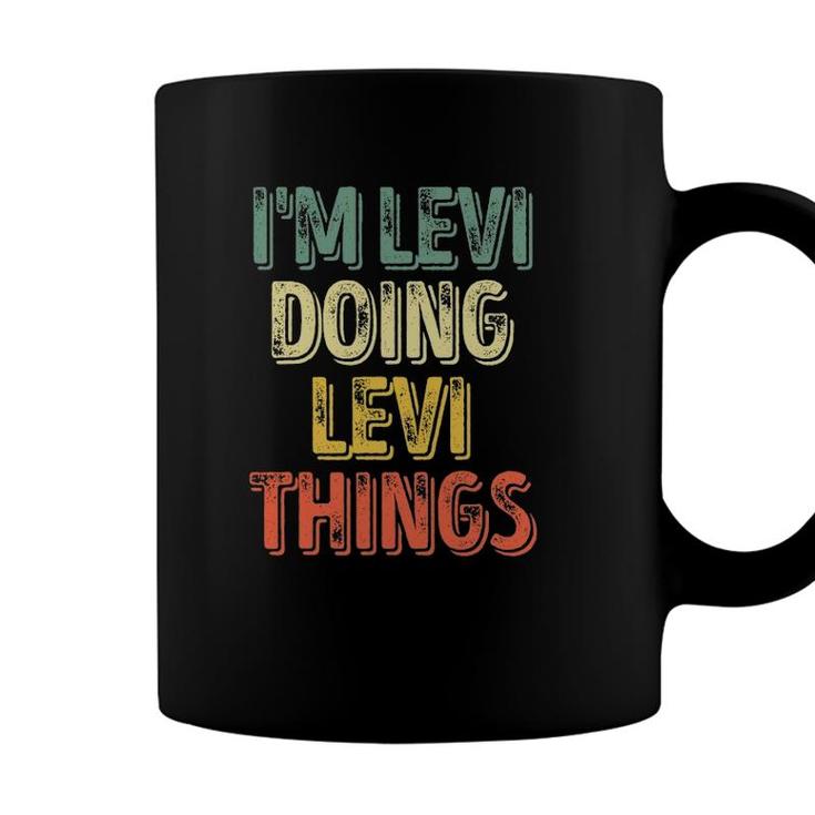 Im Levi Doing Levi Things  Personalized First Name Coffee Mug