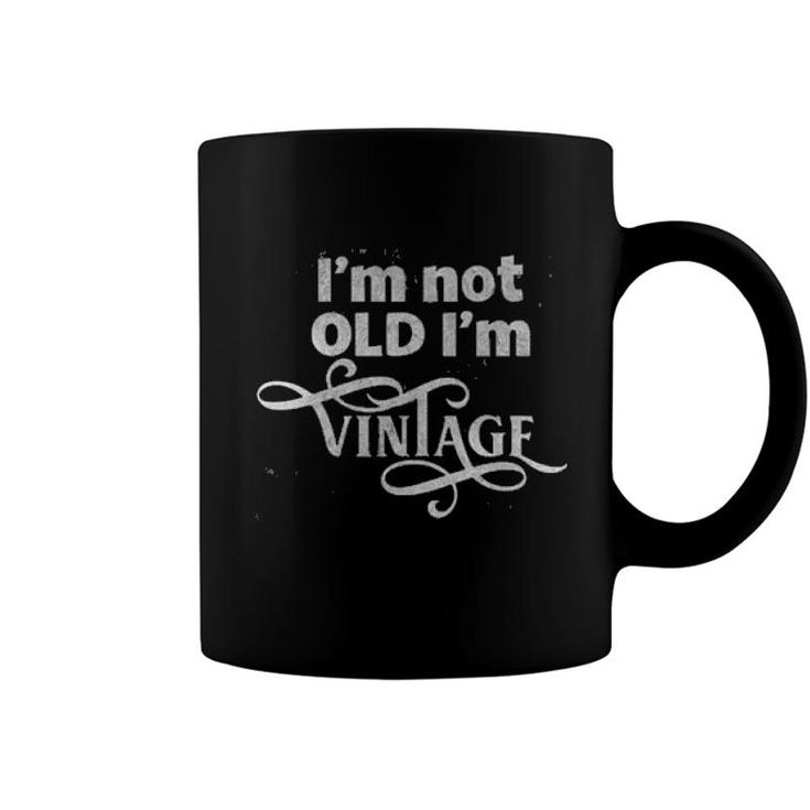 Im Not Old Im Vintage Enjoyable Gift 2022 Coffee Mug