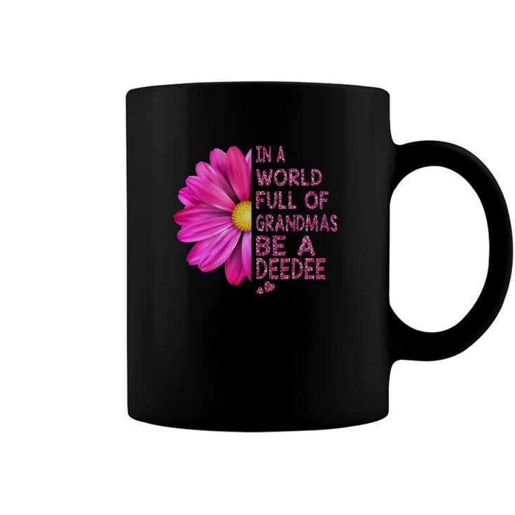 In A World Full Of Grandmas Be A Deedee Anemone Flower Coffee Mug