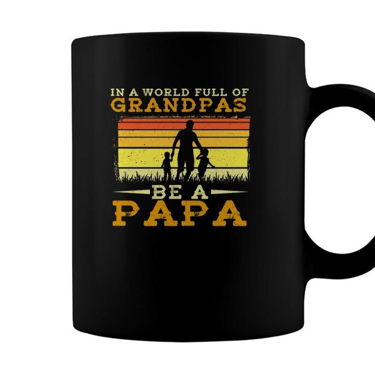 In A World Full Of Grandpas Be A Papa Fathers Day Dad And Kids Silhouette Vintage Coffee Mug