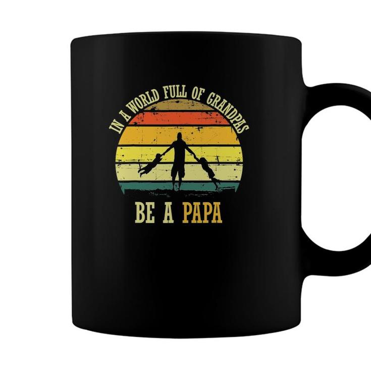 In A World Full Of Grandpas Be A Papa Vintage Fathers Day Coffee Mug