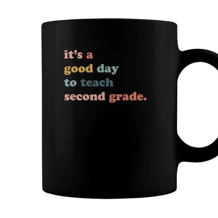 Its A Good Day To Teach Second Grade 2Nd Grade Teacher Coffee Mug