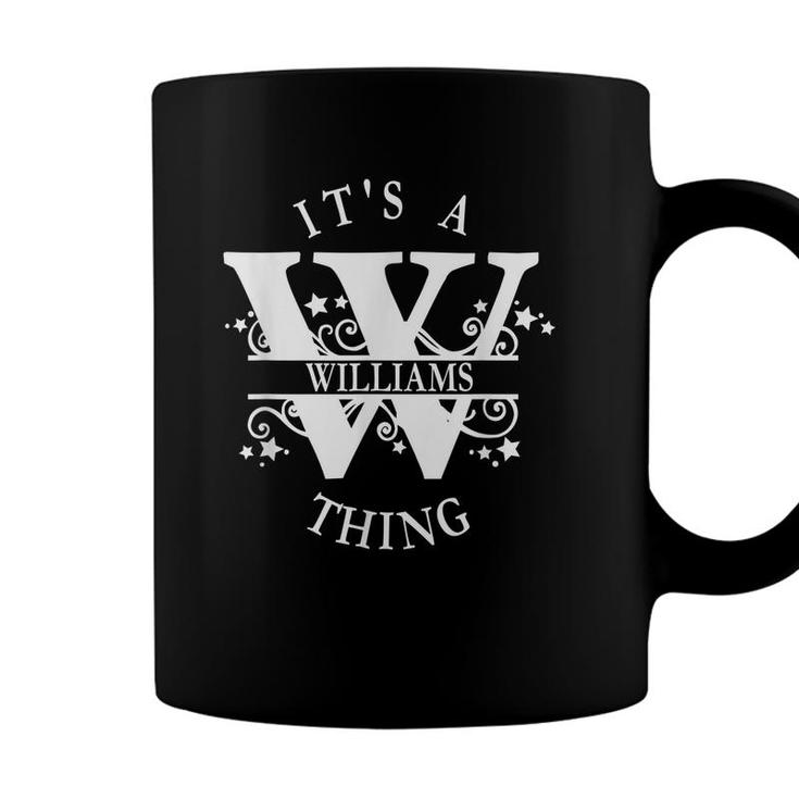 Its A Williams Thing - Williams Family  Coffee Mug