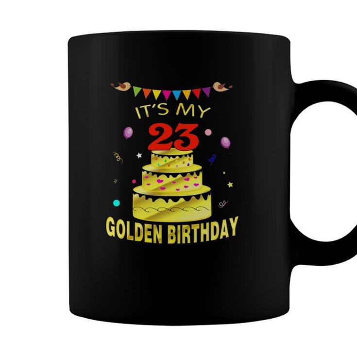 Its My 23Rd Golden Birthday  23 Years Old 23Rd Gift Coffee Mug