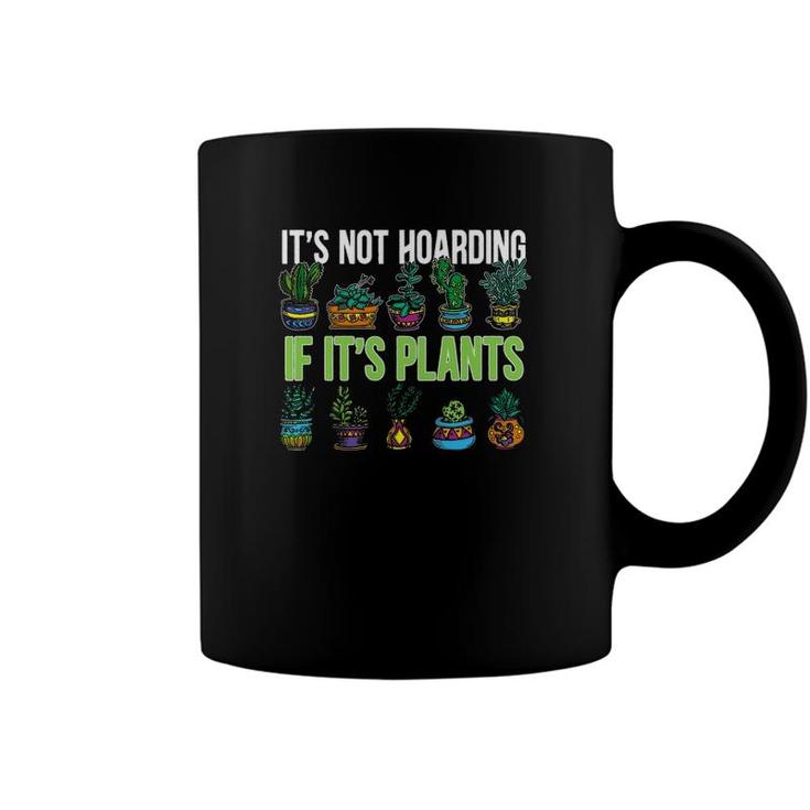 Its Not Hoarding If Its Plant Cactus Succulent Lover Gift Coffee Mug