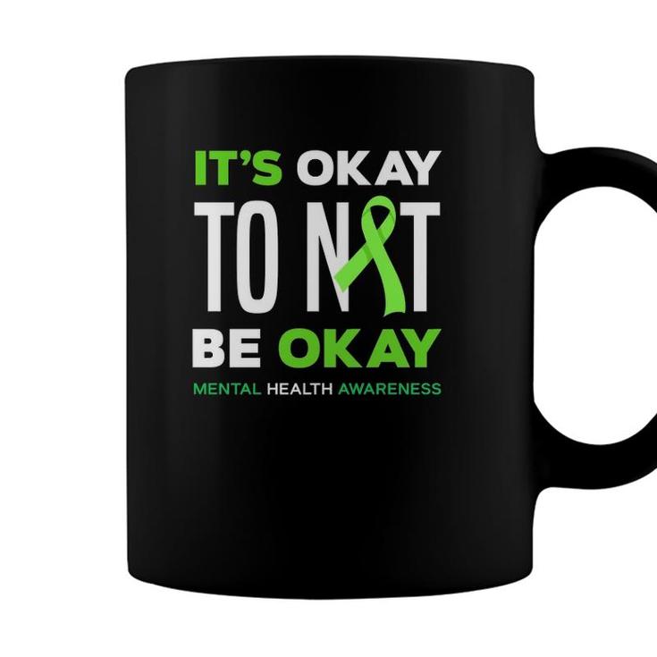 Its Okay To Not Be Okay Mental Health Awareness Coffee Mug
