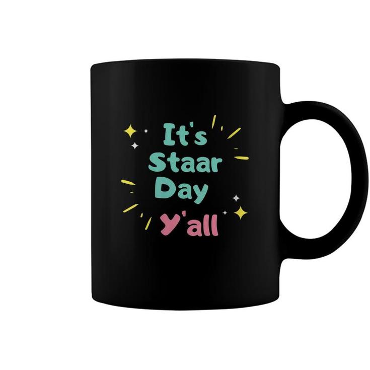 Its Staar Day Yall Funny Testing Day For Students Teachers Coffee Mug