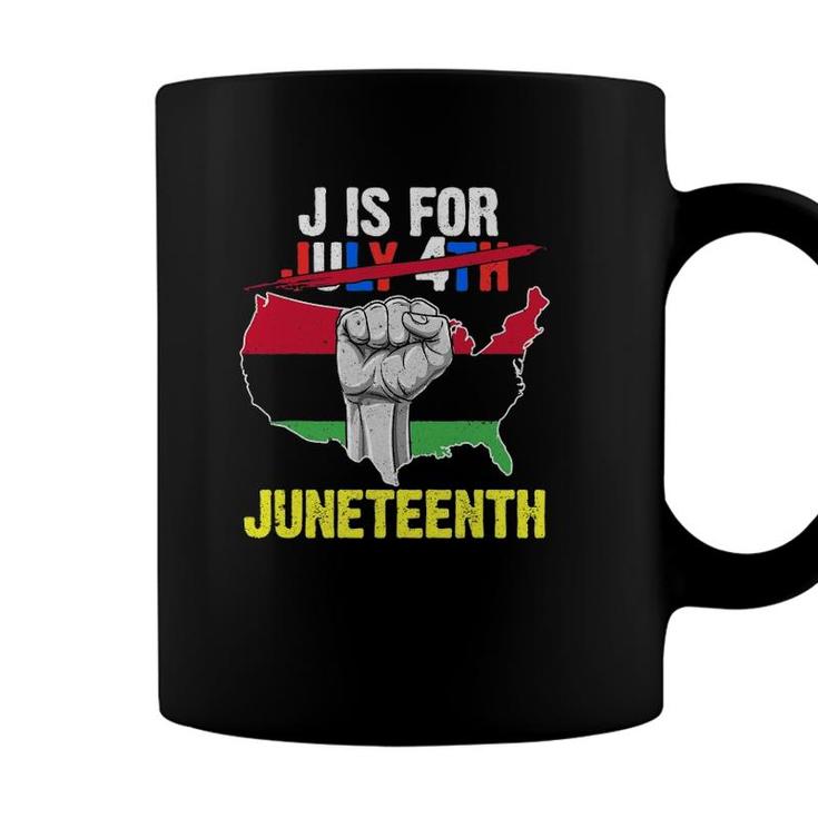 J Is For Juneteenth 1865 July 4Th American Black Ancestors Coffee Mug