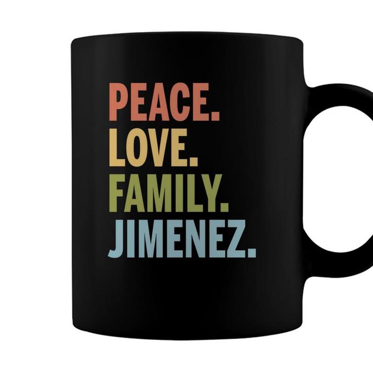 Jimenez Peace Love Family Matching Last Name   Coffee Mug