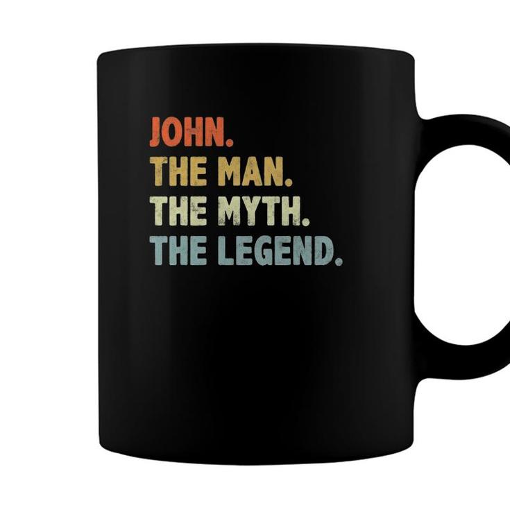 John The Man Myth Legend Father’S Day Gift For Papa Grandpa Coffee Mug