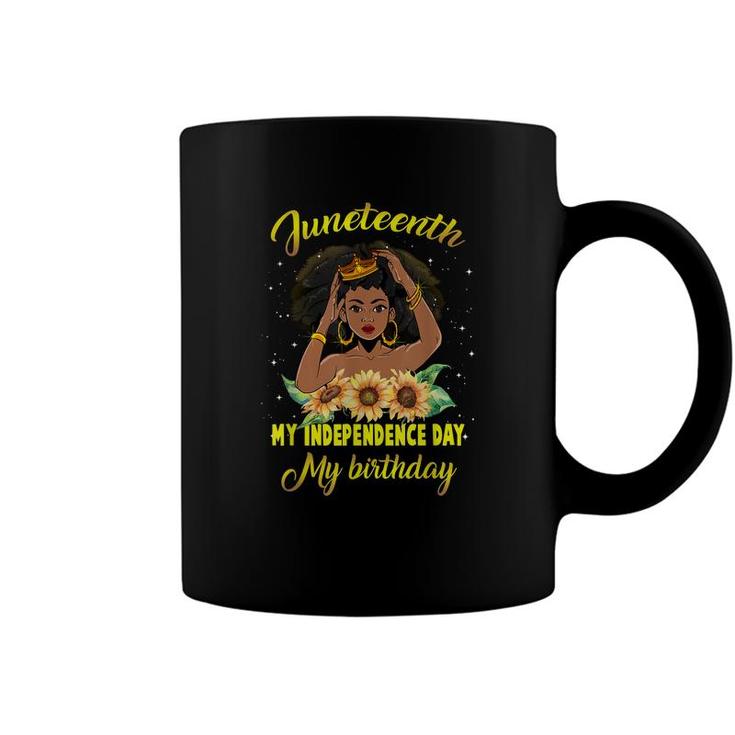 Juneteenth My Independence Day My Birthday Black Queen Girls  Coffee Mug
