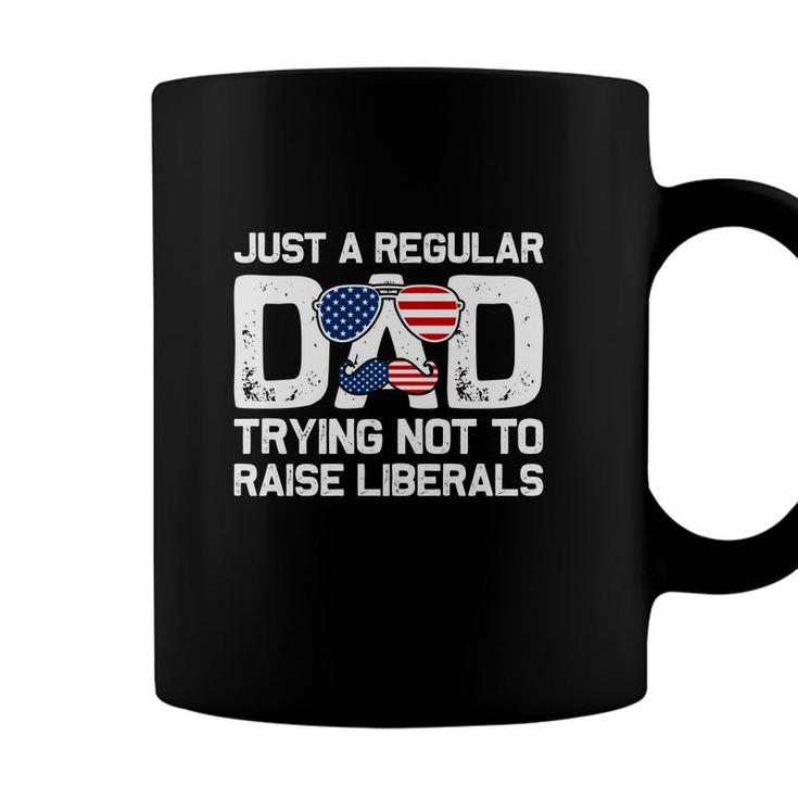 Just A Regular Dad Trying Not To Raise Liberals Mustache Dad Coffee Mug