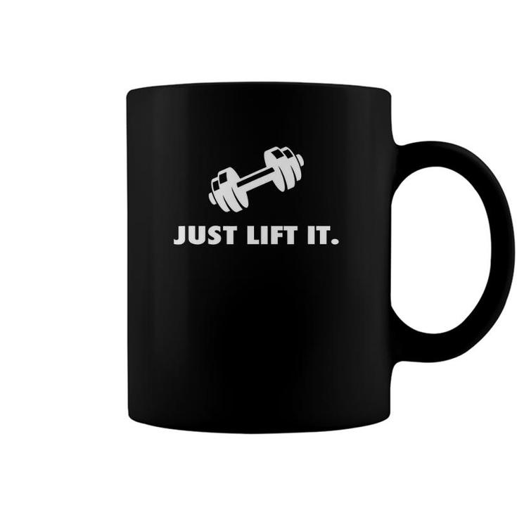 Just Lift It Motivational Bodybuilding Workout Men Men Coffee Mug